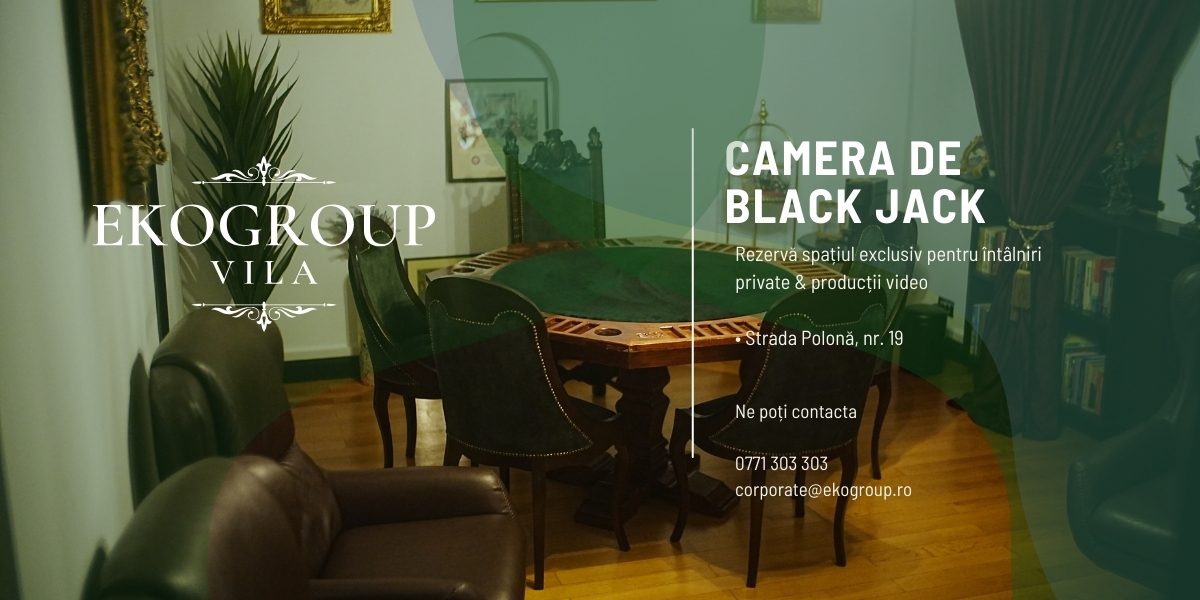Camera de Black Jack – Salon diplomatic exclusivist pentru experiențe private și producții rafinate